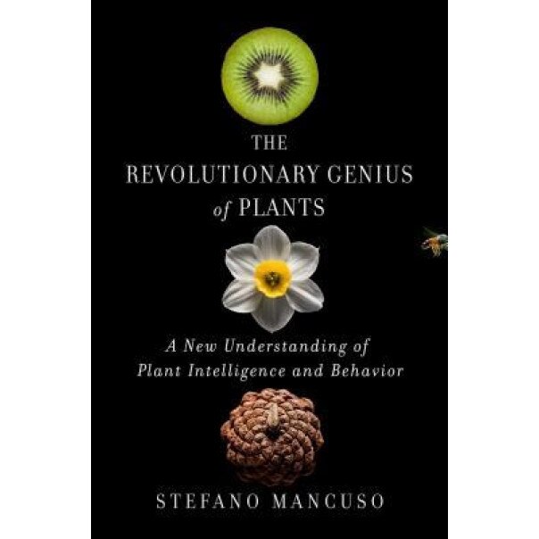 Plant Revolution: How Plants Have Already Invented Our Future, Stefano Mancuso (Author)