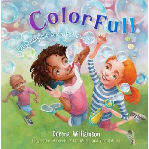 Colorfull: Celebrating the Colors God Gave Us, Dorena Williamson (Author)