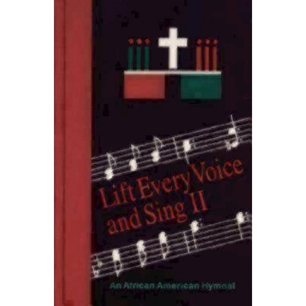 Lift Every Voice and Sing II: An African American Hymnal,