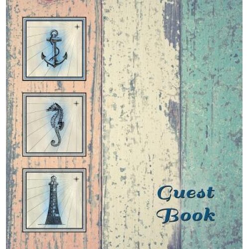 Nautical Guest Book (Hardcover), Visitors Book, Guest Comments Book, Vacation Home Guest Book, Beach House Guest Book, Visitor Comments Book, Seaside, Angelis Publications (Prepared by)