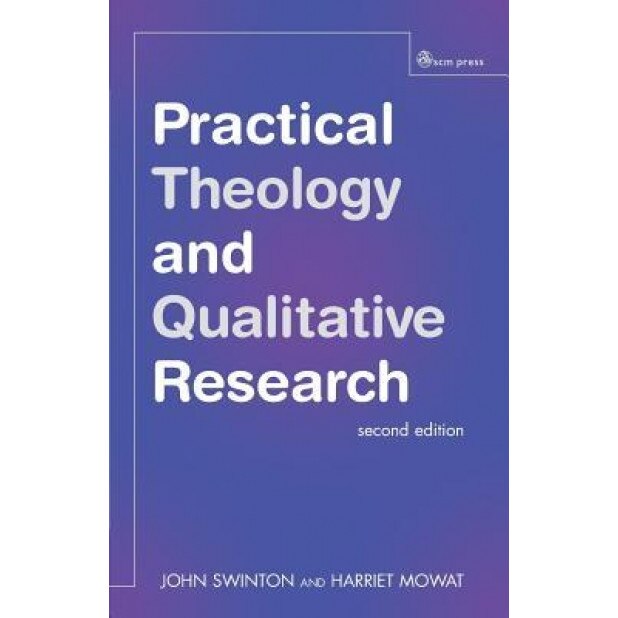 Practical Theology and Qualitative Research - Second Edition, John Swinton (Author)