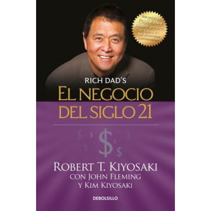 El Negocio del Siglo 21 / The Business of the 21st Century, Robert T. Kiyosaki (Author)
