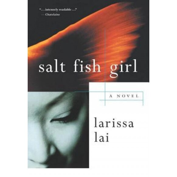Salt Fish Girl, Larissa Lai (Author)