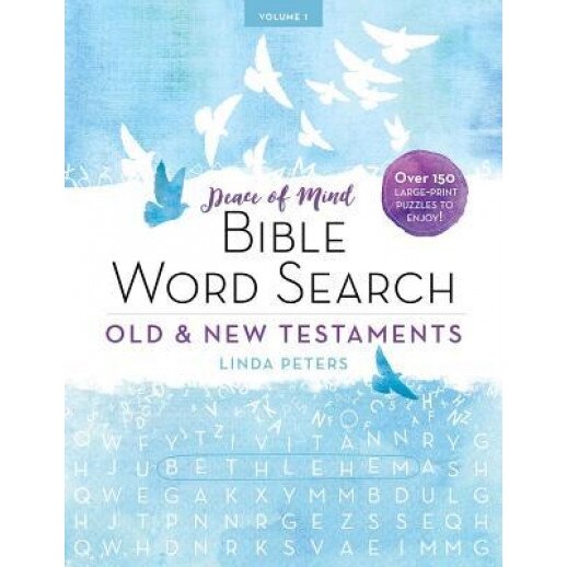 Peace of Mind Bible Word Search: Old & New Testaments: Over 150 Large-Print Puzzles to Enjoy!, Linda Peters (Author)