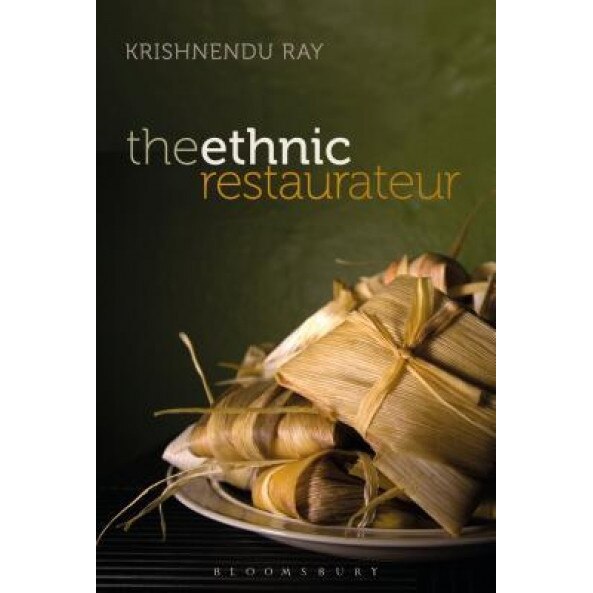 The Ethnic Restaurateur, Krishnendu Ray (Author)