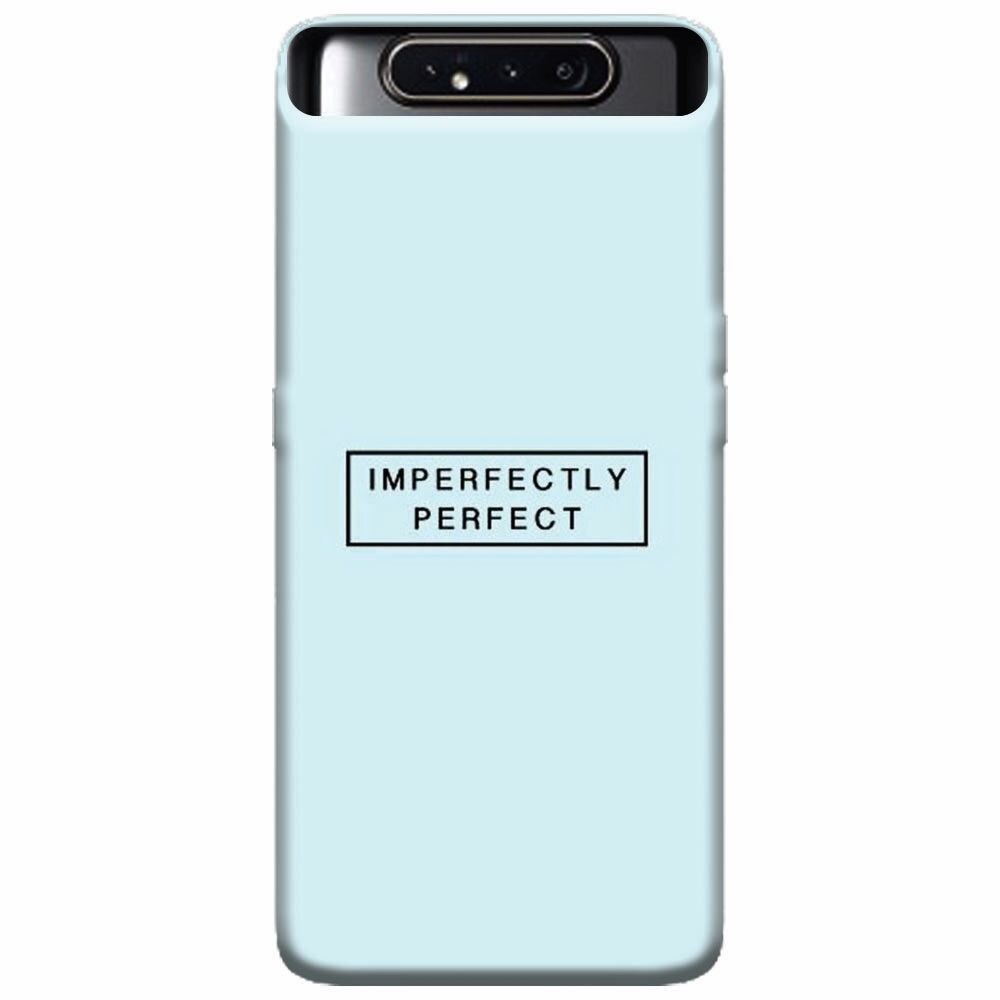 Husa silicon pentru Samsung Galaxy A80, Imperfectly Perfect