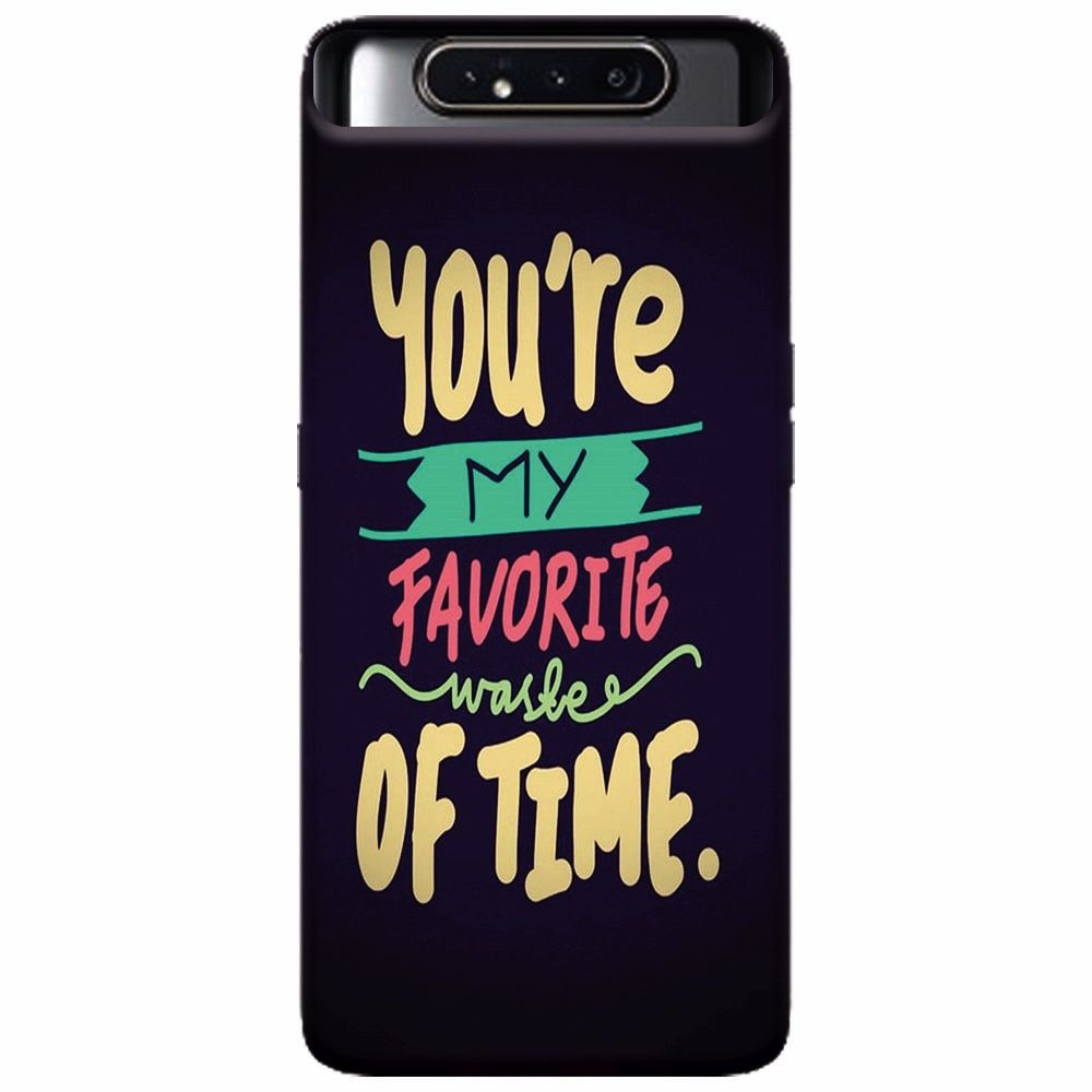 Husa silicon pentru Samsung Galaxy A80, My Favorite Waste Of Time