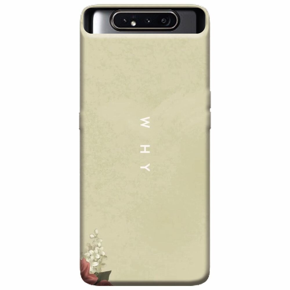 Husa silicon pentru Samsung Galaxy A80, Why