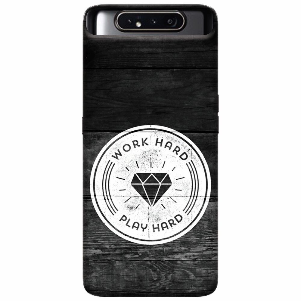 Husa silicon pentru Samsung Galaxy A80, Work Hard Play Hard