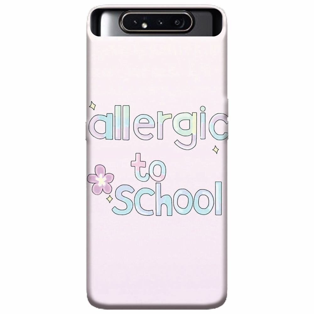 Husa silicon pentru Samsung Galaxy A80, Allergic To School