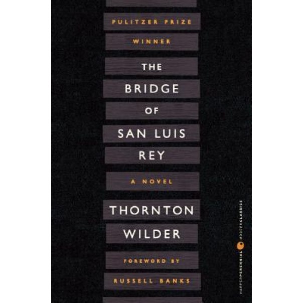 The Bridge of San Luis Rey, Thornton Wilder (Author)