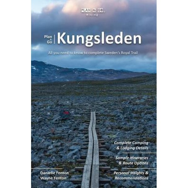 Plan & Go Kungsleden: All You Need to Know to Complete Sweden's Royal Trail, Danielle Fenton (Author)