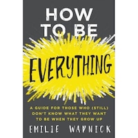 how to be everything a guide for those who still dont know what they want to be when they grow up emilie wapnick author imagen 12_0_
0