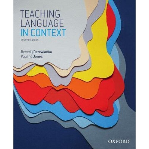 Teaching Language in Context, Beverly Derewianka (Author)