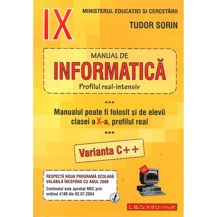 Manual de informatica, clasa a IX-a Intensiv sau clasa a X-a Real (v. C++), autor Tudor Sorin