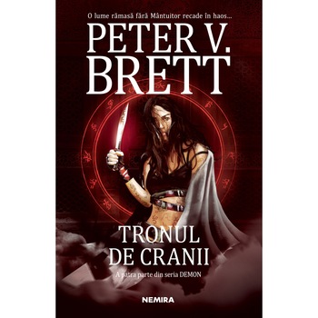 Tronul de cranii (Seria Demon, partea a IV-a, paperback), Peter V. Brett