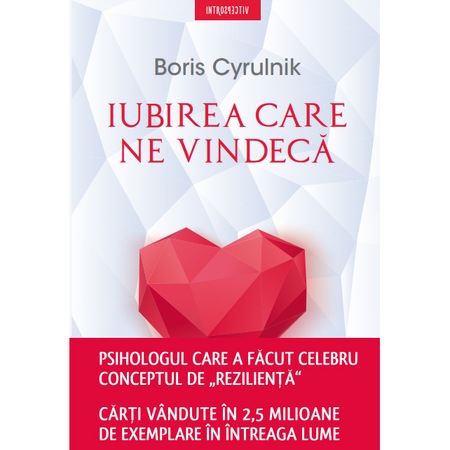 Iubirea Care Ne Vindeca Boris Cyrulnik Emag Ro