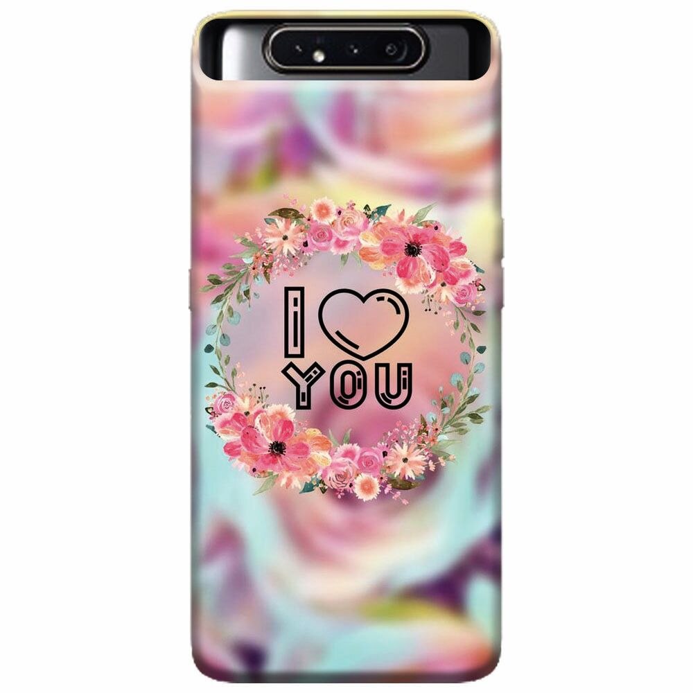 Husa silicon pentru Samsung Galaxy A80, I Love You