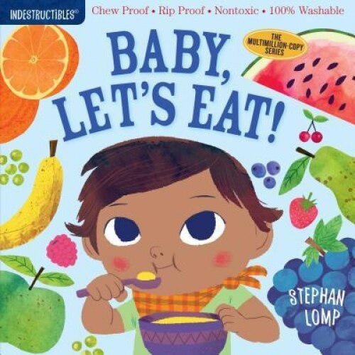 Indestructibles: Baby, Let's Eat!, Stephan Lomp (Illustrator)