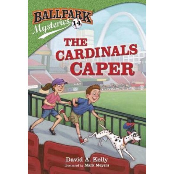 Ballpark Mysteries #14: The Cardinals Caper, David A. Kelly (Author)