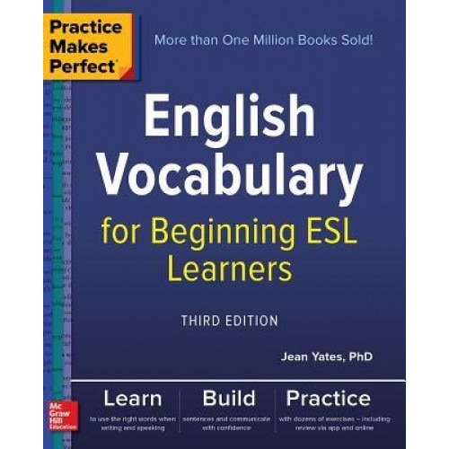 Practice Makes Perfect: English Vocabulary for Beginning ESL Learners, Third Edition, Jean Yates (Author)