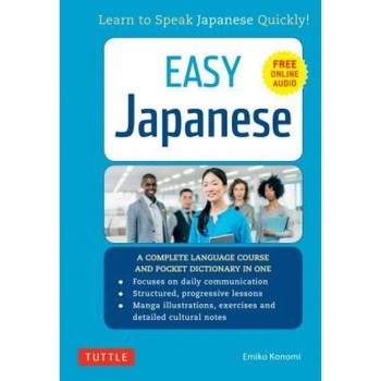 Easy Japanese: Learn to Speak Japanese Quickly! (Japanese Dictionary, Manga Comics and Audio Recordings Included), Emiko Konomi (Author) Easy Japanese: Learn to Speak Japanese Quickly! (Japanese Dictionary, Manga Comics and Audio Recordings Included), Emiko Konomi (Author)