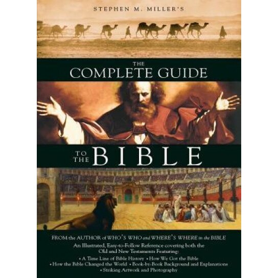 The Complete Guide to the Bible, Stephen M. Miller