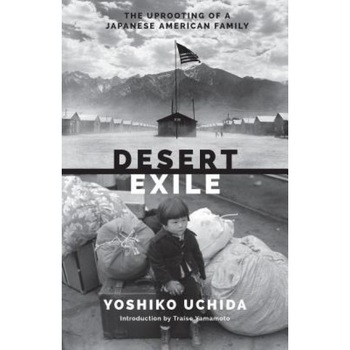 Desert Exile: The Uprooting of a Japanese American Family, Yoshiko Uchida (Author) Desert Exile: The Uprooting of a Japanese American Family, Yoshiko Uchida (Author)