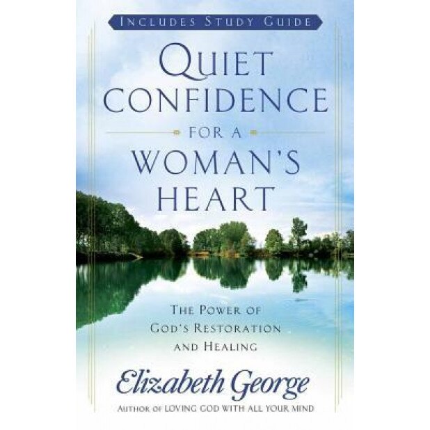 Quiet Confidence for a Woman's Heart, Elizabeth George (Author)