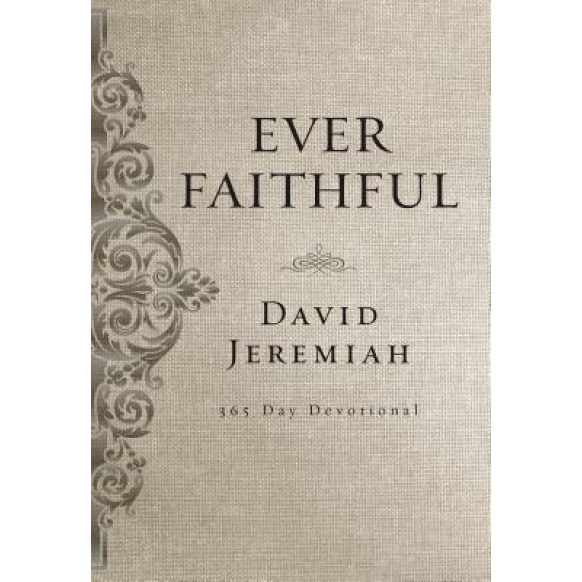 Ever Faithful: A 365-Day Devotional, David Jeremiah (Author)