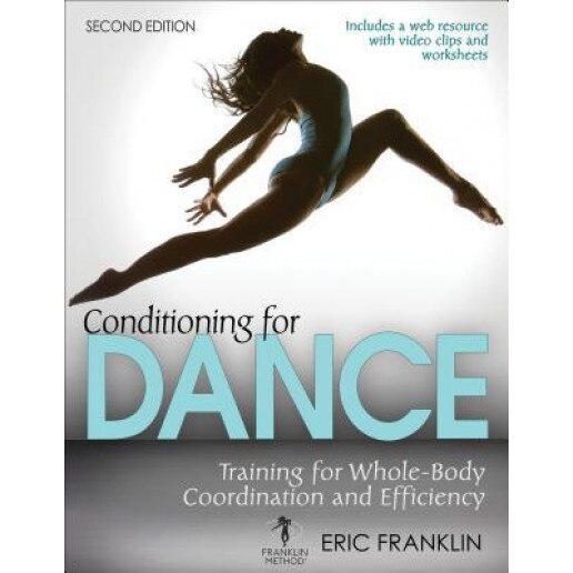 Conditioning for Dance 2nd Edition with Web Resource, Eric Franklin (Author)