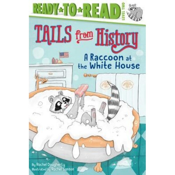A Raccoon at the White House, Rachel Dougherty (Author)