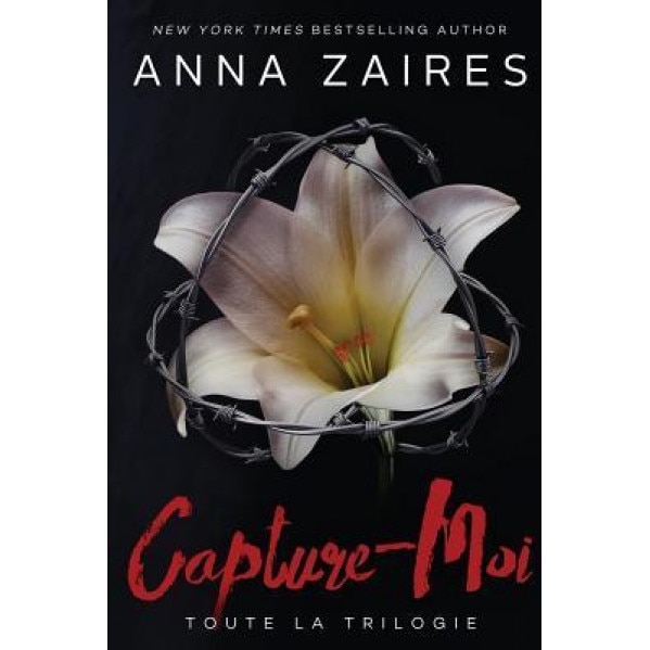 Capture-Moi: Toute La Trilogie, Anna Zaires (Author)