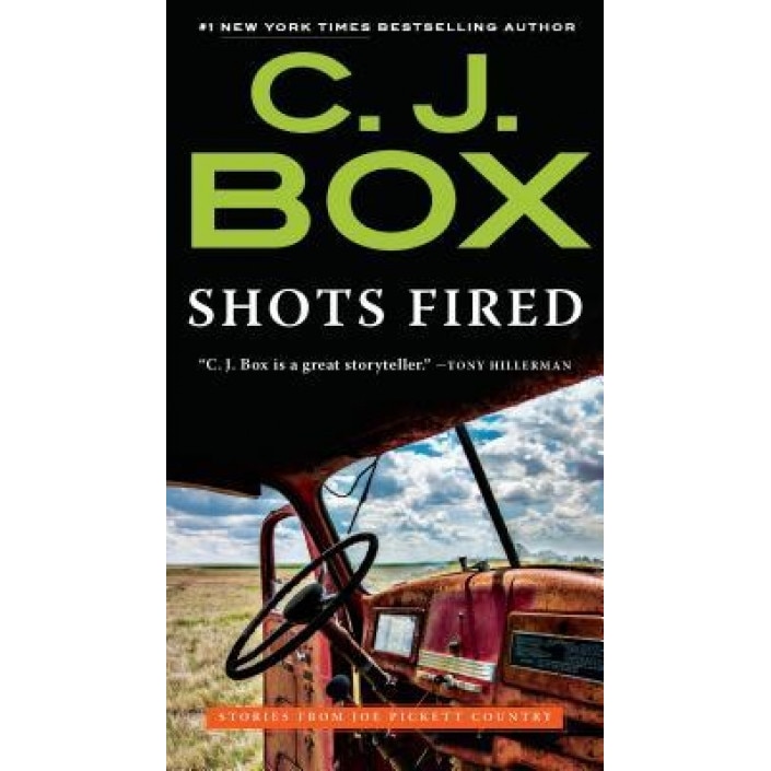 Shots Fired: Stories from Joe Pickett Country, C. J. Box (Author)