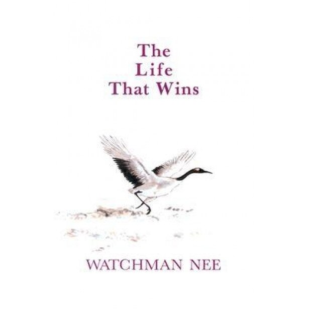 The Life That Wins, Watchman Nee