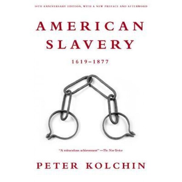 American Slavery, 1619-1877, Peter Kolchin
