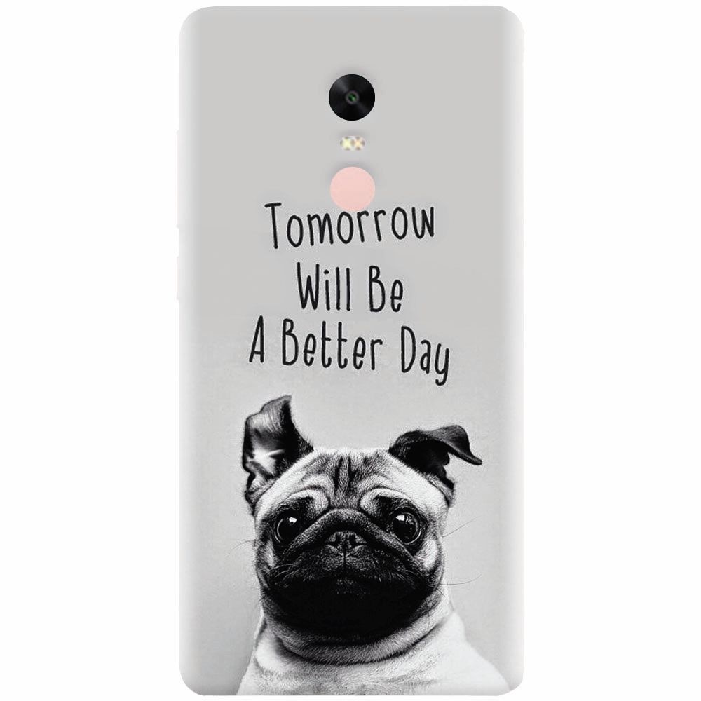 Husa silicon pentru Xiaomi Redmi Note 5A Prime, Tomorrow Will Be A Better Day Pug