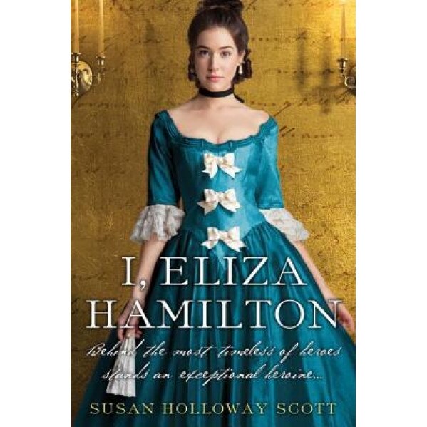 I, Eliza Hamilton, Susan Holloway Scott (Author)