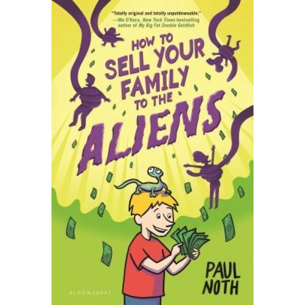 How to Sell Your Family to the Aliens, Paul Noth (Author)