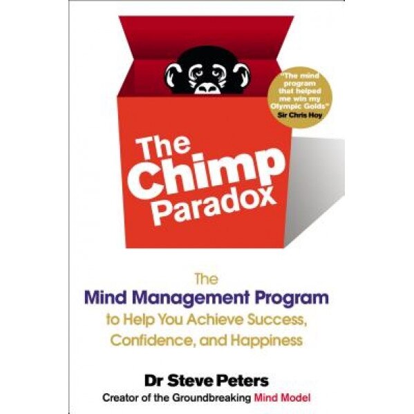 The Chimp Paradox: The Mind Management Program to Help You Achieve Success, Confidence, and Happiness, Steve Peters (Author)