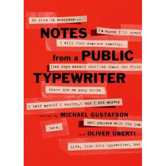 Notes from a Public Typewriter, Michael Gustafson (Author)