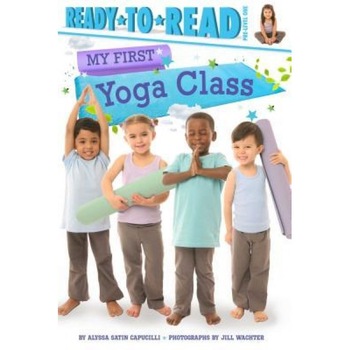 My First Yoga Class, Alyssa Satin Capucilli (Author) My First Yoga Class, Alyssa Satin Capucilli (Author)
