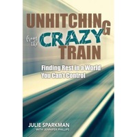 unhitching from the crazy train finding rest in a world you cant control julie sparkman author imagen 8_0_
0