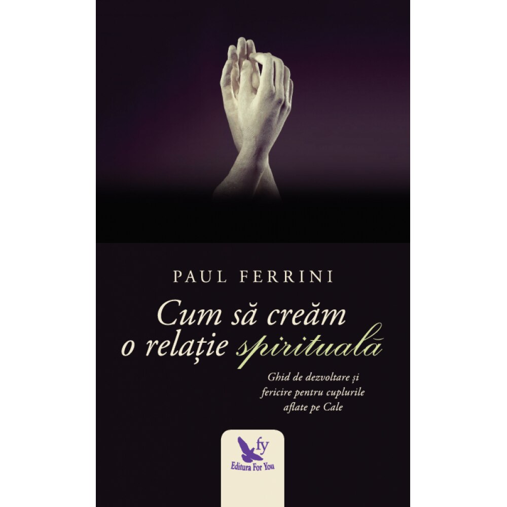 Cum Sa Cream O Relatie Spirituala Editie Revizuita