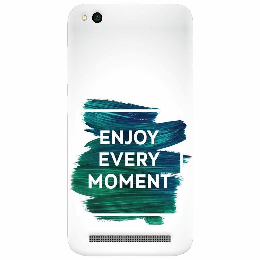 Husa silicon pentru Xiaomi Redmi 5A, Enjoy Every Moment Motivational