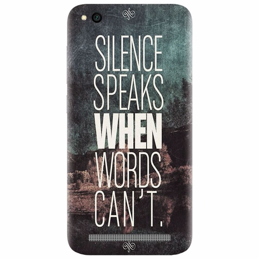 Husa silicon pentru Xiaomi Redmi 4A, Silence Speaks When Word Cannot