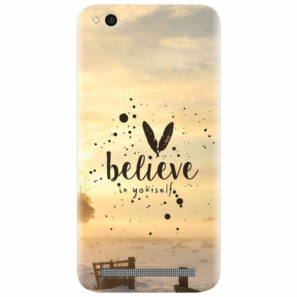 Husa silicon pentru Xiaomi Redmi 5A, Believe In Yourself