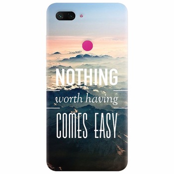 Husa silicon pentru Xiaomi Mi 8 Lite, Nothing Worth Having Comes Easy Husa silicon pentru Xiaomi Mi 8 Lite, Nothing Worth Having Comes Easy