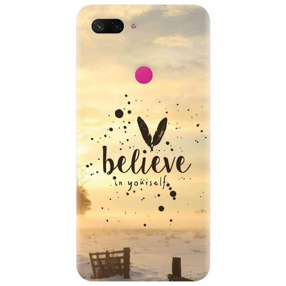 Husa silicon pentru Xiaomi Mi 8 Lite, Believe In Yourself