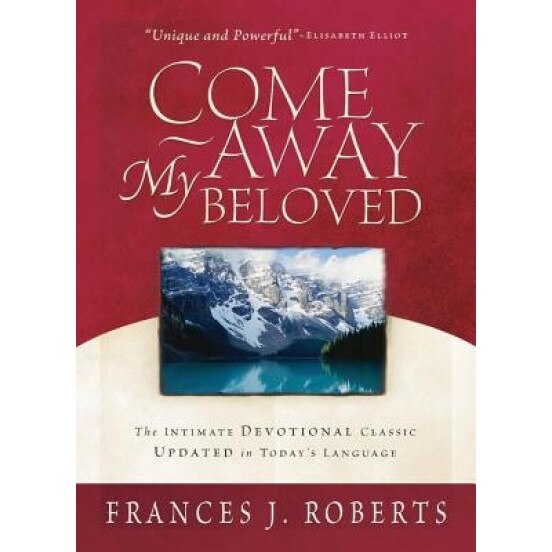 Come Away My Beloved, Frances J. Roberts